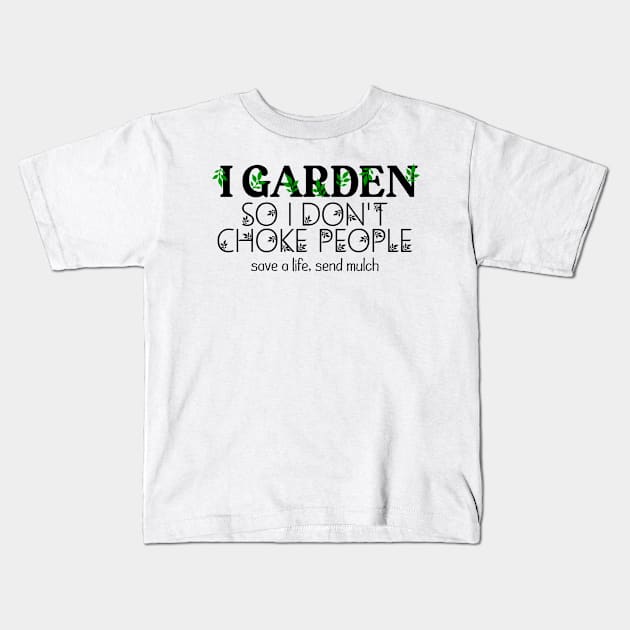 I Garden so i dont choke people, Natur Kids T-Shirt by Jabinga